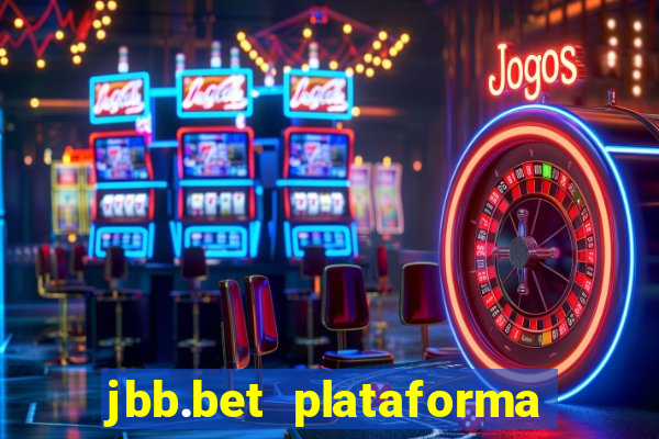 jbb.bet plataforma de jogos